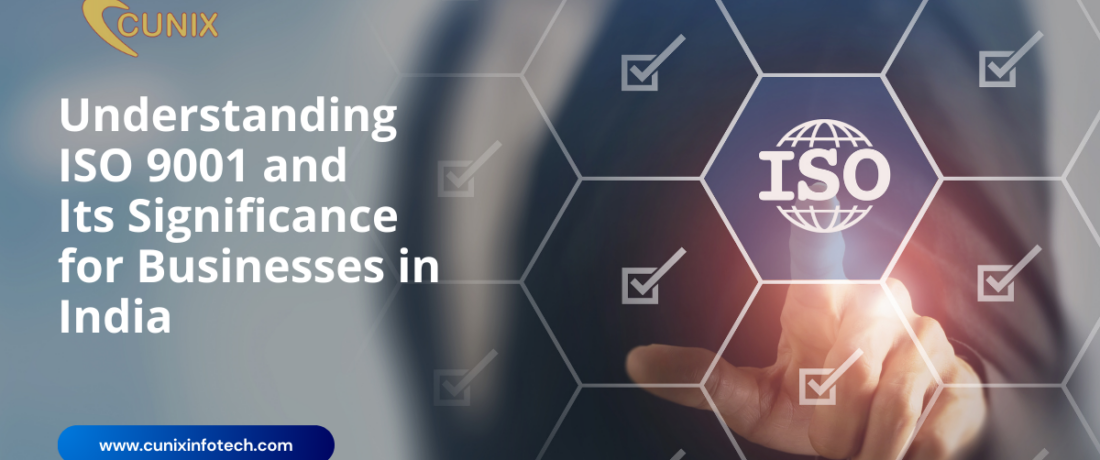 Understanding ISO 9001 and Its Significance for Businesses in India Understanding ISO 9001 and Its Significance for Businesses in India
