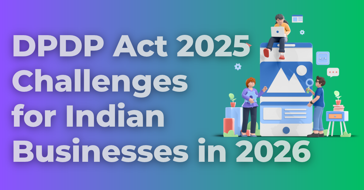 DPDP Act 2025 Challenges for Indian Businesses in 2026